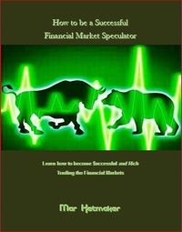  Mar Ketmaker - How to be a Successful Financial Market Speculator.