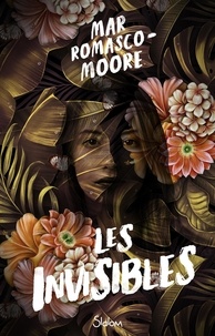 Mar Romasco-Moore - Les Invisibles.