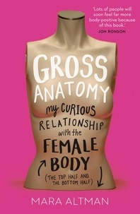 Mara Altman - Gross Anatomy.