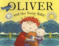 Mara Bergman et Nick Maland - Oliver and the Noisy Baby.