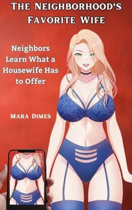 The Neighborhood's Favorite Wife: Neighbors Learn What a Housewife Has to Offer