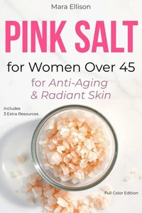 Pink Salt for Women Over 45 for Anti-Aging &amp; Radiant Skin