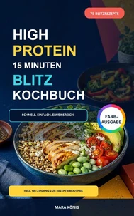 High Protein 15 Minuten Blitz Kochbuch