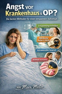 Angst vor Krankenhaus &amp; OP ?