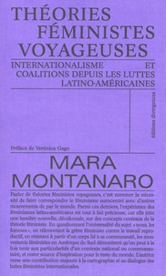 Mara Montanaro - Théories féministes voyageuses - Internationalisme et coalitions depuis les luttes latino-américaines.