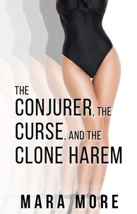 The Conjurer, the Curse, and the Clone Harem: An Erotic Fantasy of Fertility, Expansion, and Giantess Growth