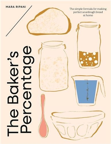 The Baker's Percentage: The simple formula for... - Mara Ripani ...