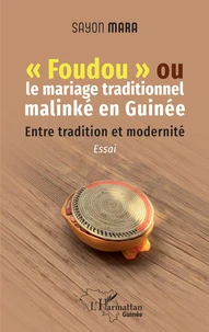 Foudou ou le mariage traditionnel malinké en Guinée