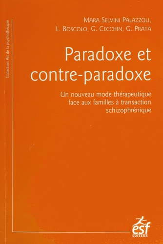 Paradoxe et contre-paradoxe. Un nouveau mode thérapeutique face aux familles à transaction schizophrénique