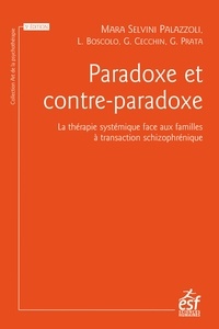 Mara Selvini Palazzoli et Luigi Boscolo - Paradoxe et contre-paradoxe - Un nouveau mode thérapeutique face aux familles à transaction schizophrénique.