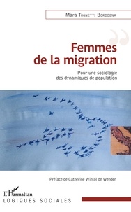 Mara Tognetti Bordogna - Femmes de la migration - Pour une sociologie des dynamiques de population.