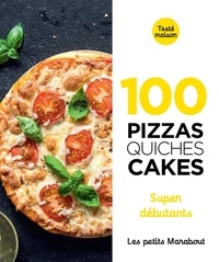 Bon téléchargement du livre 100 pizzas quiches cakes  - Super débutants 9782501170949 (Litterature Francaise) par Marabout ePub