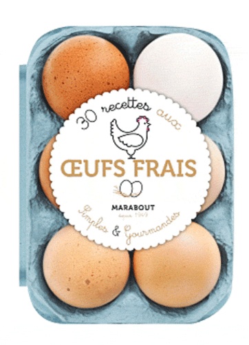  Marabout - 30 recettes aux oeufs frais simples et gourmandes.