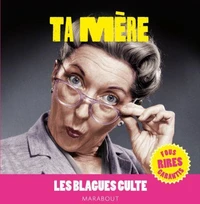 Blagues cultes, Le Best of Ta mère