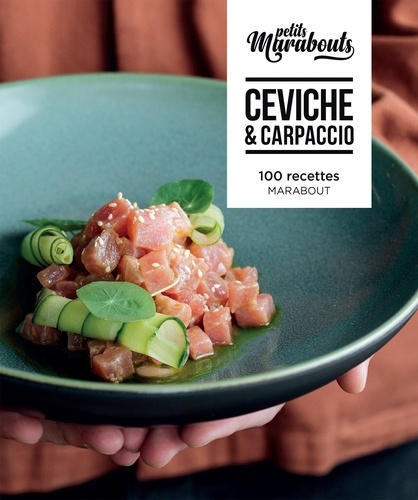 Ceviche & carpaccio. 100 recettes