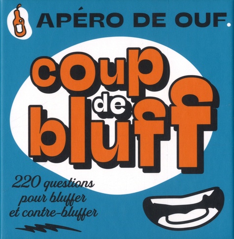 Coup de bluff. 220 questions pour bluffer et contre-bluffer