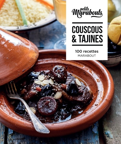 Couscous et tajines. 100 recettes