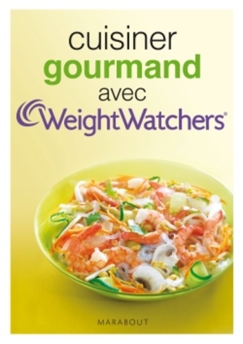  Marabout - Cuisiner gourmand avec Weight Watchers.