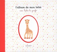  Marabout - L'album de mon bébé avec Sophie la girafe.
