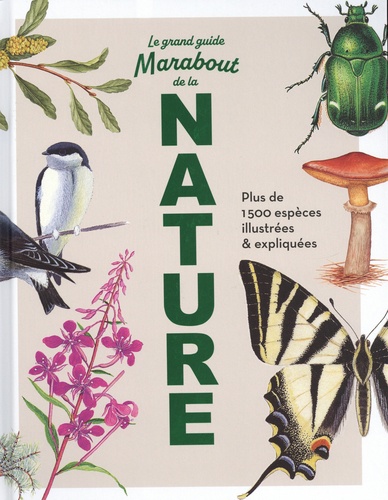 Le grand guide Marabout de la nature. Plus de 1500 espèces illustrées & expliquées