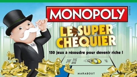  Marabout - Le super chéquier Monopoly - 150 jeux à résoudre pour devenir riche !.