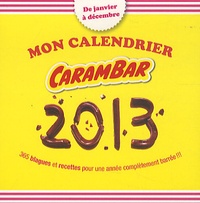  Marabout - Mon calendrier Carambar 2013 - 365 blagues et recettes pour une année complètement barrée !!.