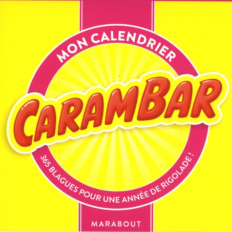 Mon calendrier Carambar. 365 blagues pour une année de rigolade !  Edition 2019