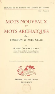 Mots nouveaux et mots archaïques chez Fronton et Aulu-Gelle