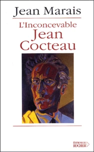 L'inconcevable Jean Cocteau suivi de Cocteau-Marais