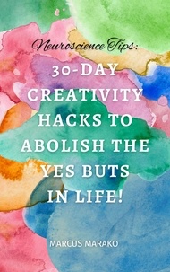  Marako Marcus - 30-Day Creativity Hacks to Abolish the Yes Buts in Life!.