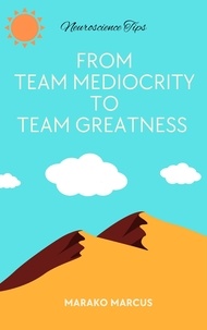  Marako Marcus - From Team Mediocrity To Team Greatness.