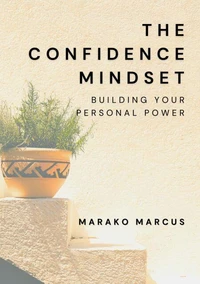The Confidence Mindset: Building Your Personal POWER