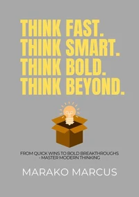 Think Fast. Think Smart. Think Bold. Think Beyond.