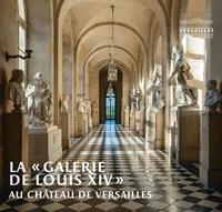La "Galerie de Louis XIV" au Château de Versailles