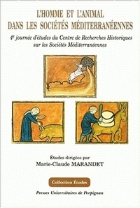  MARANDET MC - L'homme et l'animal dans les sociétés méditerranéennes. - 4ème journée d'études du Centre de Recherches Historiques sur les Sociétés Méditerranéennes.