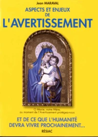 Aspects et enjeux de l'avertissement et de ce que l'humanité devra vivre prochainement...