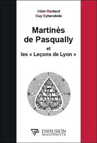 Martinès de Pasqually et les "Leçons de Lyon"