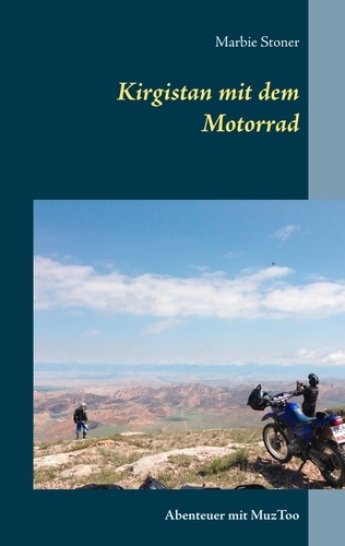 Kirgistan mit dem Motorrad. Abenteuer mit MuzToo