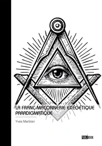 La Franc-Maçonnerie exégétique paradigmatique