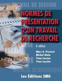 Marc A. Provost et Michel Alain - Normes de présentation d'un travail de recherche.