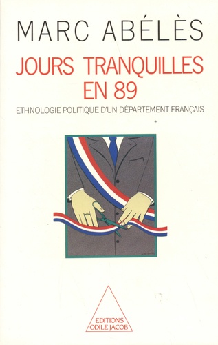 Jours tranquilles en 89. Ethnologie politique d'un département français