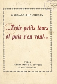 Marc-Adolphe Guégan - Trois petits tours et puis s'en vont....