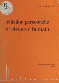 Marc-Adrien Rohrbach - Initiation personnelle et devenir humain.