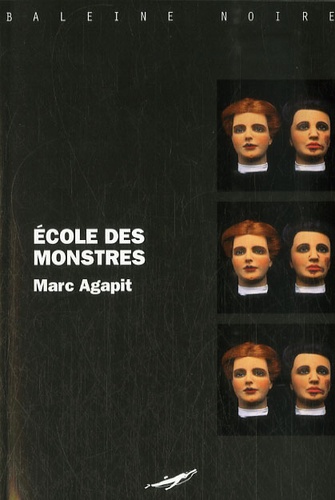 Marc Agapit - Ecole des monstres.