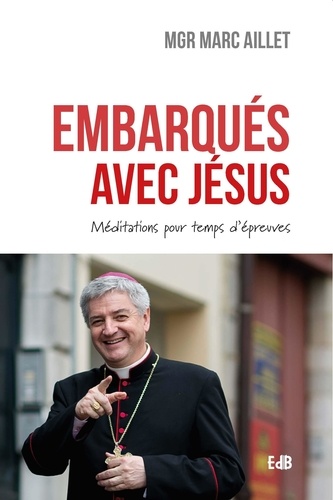 Embarqués avec Jésus. Méditations pour temps d'épreuves