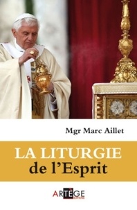 Marc Aillet - La Liturgie de l'Esprit.