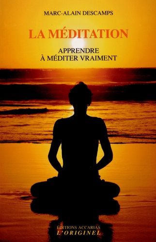 Marc-Alain Descamps - La méditation - Apprendre à méditer vraiment.