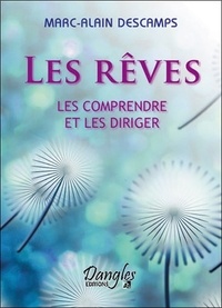 Marc-Alain Descamps - Les rêves - Les comprendre et les diriger.