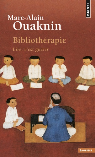 Marc-Alain Ouaknin - Bibliothérapie - Lire, c'est guérir.