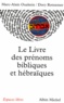 Marc-Alain Ouaknin et Marc-Alain Ouaknin - Le Livre des prénoms bibliques et hébraïques.